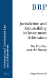 Jurisdiction and Admissibility in Investment Arbitration:The Practice and the Theory