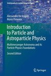 Introduction to Particle and Astroparticle Physics:Multimessenger Astronomy and its Particle Physics Foundations