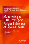 Monotonic and Ultra Low Cycle Fatigue Behaviour of Pipeline Steels:Experimental and Numerical Approaches