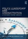 Police Leadership and Administration:A 21st-Century Strategic Approach