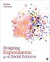 Designing Experiments for the Social Sciences:How to Plan, Create, and Execute Research Using Experiments