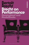 Brecht on Performance:Messingkauf and Modelbooks