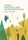 Animal Advocacy and Environmentalism:Understanding and Bridging the Divide
