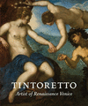 Tintoretto:Artist of Renaissance Venice