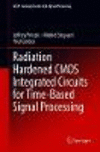 Radiation Hardened CMOS Integrated Circuits for Time-Based Signal Processing