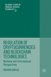 Regulation of Cryptocurrencies and Blockchain Technologies:National and International Perspectives
