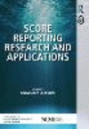 Score Reporting Research and Applications