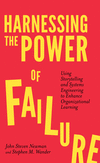 Harnessing the Power of Failure:Using Storytelling and Systems Engineering to Enhance Organizational Learning