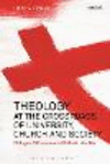 Theology at the Crossroads of University, Church and Society:Dialogue, Difference and Catholic Identity