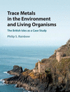 Trace Metals in the Environment and Living Organisms:The British Isles as a Case Study