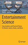 Entertainment Science:Data Analytics and Practical Theory for Movies, Games, Books, and Music