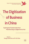 The Digitization of Business in China:Exploring the Transformation from Manufacturing to a Digital Service Hub