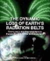 The Dynamic Loss of Earth's Radiation Belts