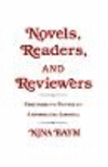 Novels, Readers, and Reviewers:Responses to Fiction in Antebellum America