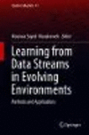 Learning from Data Streams in Evolving Environments:Methods and Applications