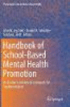 Handbook of School-Based Mental Health Promotion:An Evidence-Informed Framework for Implementation