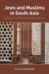 Jews and Muslims in South Asia:Reflections on Difference, Religion, and Race
