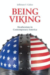 Being Viking:Heathenism in Contemporary America
