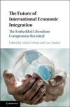 The Future of International Economic Integration:The Embedded Liberalism Compromise Revisited
