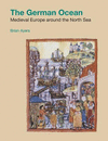 German Ocean:Medieval Europe around the North Sea