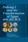 Ptolemy I and the Transformation of Egypt, 404-282 BCE