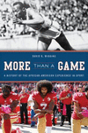 More Than a Game:A History of the African American Experience in Sport