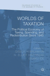 Worlds of Taxation:The Political Economy of Taxing, Spending, and Redistribution Since 1945