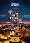 Stargazing Under Suburban Skies:A Star-Hopper's Guide