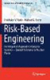 Risk-Based Engineering:An Integrated Approach to Complex Systems-Special Reference to Nuclear Plants