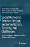 Social Networks Science: Design, Implementation, Security, and Challenges:From Social Networks Analysis to Social Networks Intelligence