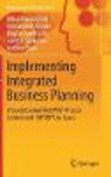 Implementing Integrated Business Planning:A Guide Exemplified With Process Context and SAP IBP Use Cases