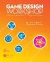 Game Design Workshop:A Playcentric Approach to Creating Innovative Games