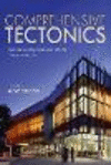 Comprehensive Tectonics:Technical Building Assemblies from the Ground to the Sky