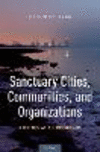 Sanctuary Cities, Communities, and Organizations:A Nation at a Crossroads