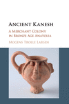 Ancient Kanesh:A Merchant Colony in Bronze Age Anatolia