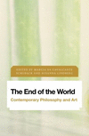 The End of the World:Contemporary Philosophy and Art