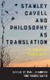 Stanley Cavell and Philosophy as Translation:The Truth Is Translated