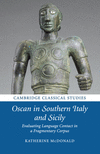 Oscan in Southern Italy and Sicily:Evaluating Language Contact in a Fragmentary Corpus