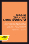 Language Conflict and National Development:Group Politics and National Language Policy in India