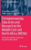 Entrepreneurship Education and Research in the Middle East and North Africa (MENA):Perspectives on Trends, Policy and Educational Environment
