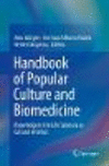 Handbook of Popular Culture and Biomedicine:Knowledge in the Life Sciences as Cultural Artefact