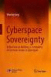 Cyberspace Sovereignty:Reflections on Building a Community of Common Future in Cyberspace