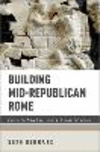 Building Mid-Republican Rome:Labor, Architecture, and the Urban Economy