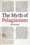 The Myth of Pelagianism