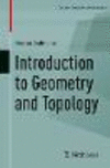 Introduction to Geometry and Topology