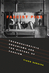 Fascist Pigs:Technoscientific Organisms and the History of Fascism