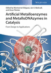 Artificial Metalloenzymes and MetalloDNAzymes in Catalysis:From Design to Applications