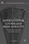 International Courts and Mass Atrocity:Narratives of War and Justice in Croatia
