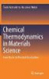 Chemical Thermodynamics in Materials Science:From Basics to Practical Applications