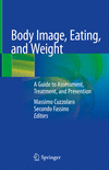 Body Image, Eating, and Weight:A Guide to Assessment, Treatment, and Prevention